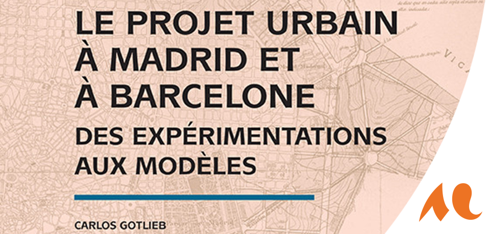 Couverture du livre Le projet urbain à Madrid et à Barcelone. Des expérimentations aux modèles