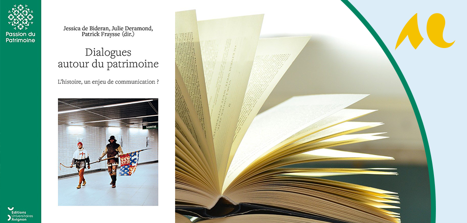 couverture du livre Dialogues autour du patrimoine. L’histoire, un enjeu de communication ? jouxtant la photographie d'un livre entrouvert.