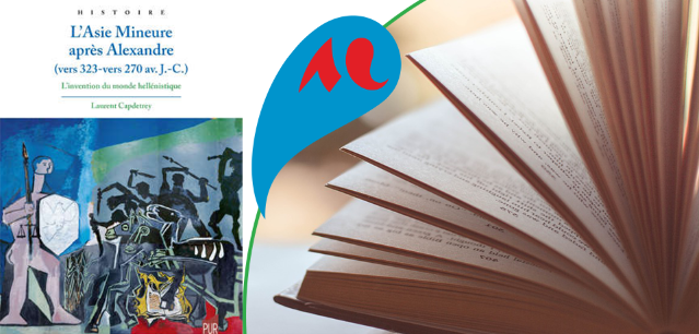 Couverture du livre L'Asie mineure après Alexandre  jouxtant la photographie d'un livre entrouvert.