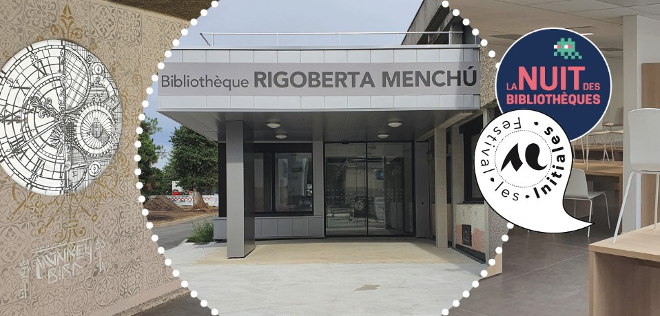 Nuit des bibliothèques - Bibliothèques universitaires de l'Université Bordeaux Montaigne - Bibiothèque Rigoberta Menchú