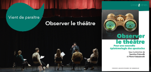 couverture de Observer le théâtre. Pour une nouvelle épistémologie des spectacles