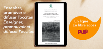 couverture du Ensenhar, promòver e difusar l’occitan • Enseigner, promouvoir et diffuser l’occitan Omenatge a Bernat Lesfargas, poèta, traductor e fondator de las edicions fédérop • Hommage à Bernard Lesfargues, poète, traducteur et fondateur des éditions fédérop