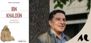 De gauche à droite : couverture de l'ouvrage "Ibn Khaldûn : itinéraire d'un penseur maghrébin" et portrait gros plan de Mehdi Ghouirgate