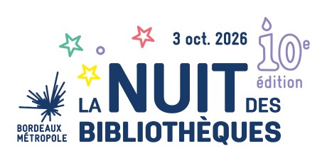 La Nuit des bibliothèques - 10e édition / Bordeaux Métropole